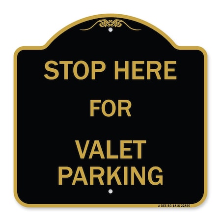 Signmission Designer Series Stop Here for Valet Parking, Black & Gold Aluminum Sign, 18" x 18", BG-1818-22856 A-DES-BG-1818-22856